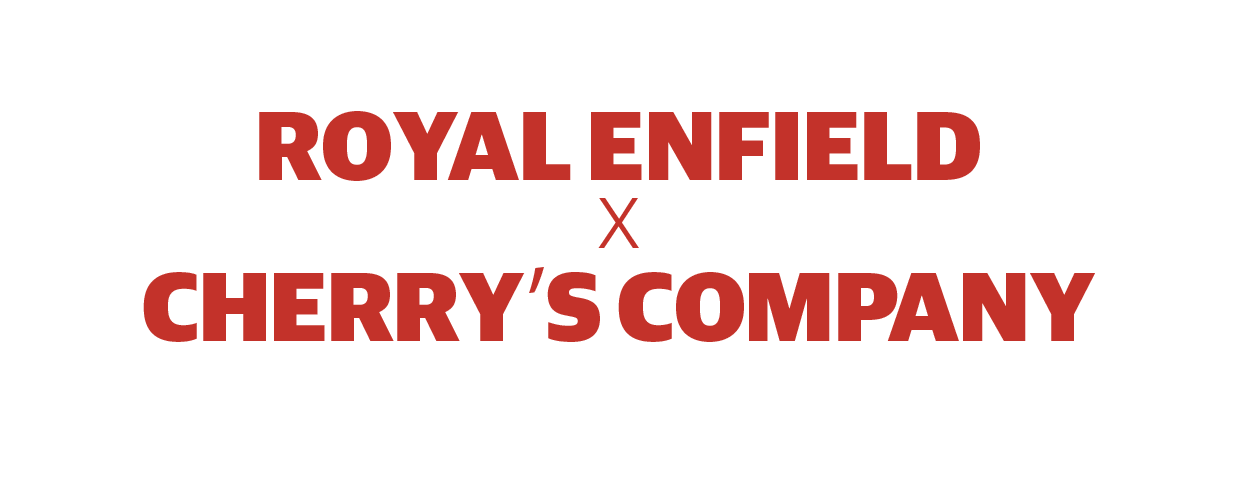 ROYAL ENFIELD xCHERRYʼS COMPANY